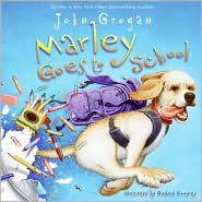 Marley Goes to School by John Grogan: Book Cover