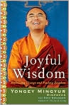 Book Cover Image. Title: Joyful Wisdom: Embracing Change and Finding Freedom, Author: by Yongey Mingyur Rinpoche