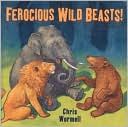 Ferocious Wild Beasts! by Chris Wormell: Book Cover