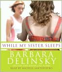 While My Sister Sleeps by Barbara Delinsky