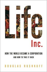 Life Inc. by Douglas Rushkoff: Book Cover
