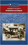 Amendmentfs XVIII and XXI Prohibition and Repeal