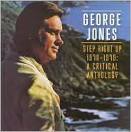 Step Right Up: 1970-1979 A Critical Anthology by George Jones: CD Cover