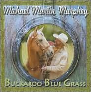Buckaroo Blue Grass by Michael Martin Murphey: CD Cover