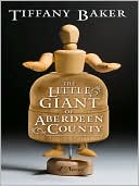 The Little Giant of Aberdeen County by Tiffany Baker: Book Cover
