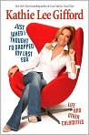 Book Cover Image. Title: Just When I Thought I'd Dropped My Last Egg: Life and Other Calamities, Author: by Kathie Lee Gifford