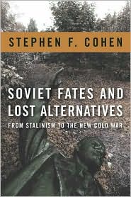 Soviet Fates and Lost Alternatives by Stephen F. Cohen: Book Cover