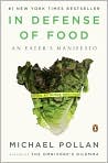 Book Cover Image. Title: In Defense of Food: An Eater's Manifesto, Author: by Michael  Pollan