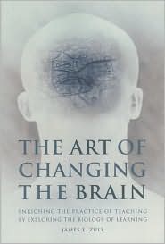 The Art of Changing the Brain by James Zull: Book Cover