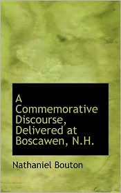 A Commemorative Discourse, Delivered at Boscawen, N H