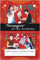 "Strangers" of the Academy: Asian Women Scholars in Higher Education