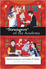 "Strangers" of the Academy: Asian Women Scholars in Higher Education
