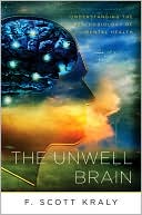 The Unwell Brain Understanding the Psychobiology of Mental Health