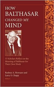 How Balthasar Changed My Mind by Rodney A. Howsare: Book Cover