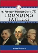 Politically Incorrect Guide to the Founding Fathers by Brion McClanahan: CD Audiobook Cover