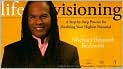 Book Cover Image. Title: Life Visioning Kit: A Step-by-Step Process for Realizing Your Highest Potential, Author: by Michael Bernard  Beckwith