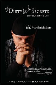 My Dirty Little Secrets - Steroids, Alcohol & God by Tony Mandarich: Book Cover