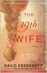 Book Cover Image. Title: The 19th Wife, Author: by David  Ebershoff