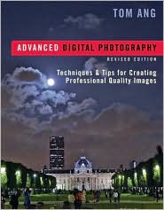 Advanced Digital Photography, Revised Edition by Tom Ang: Book Cover