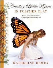 Creating Lifelike Figures in Polymer Clay by Katherine Dewey: Book Cover