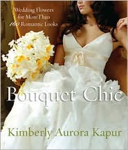 Bouquet Chic by Kimberly Aurora Kapur: Book Cover