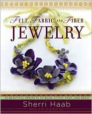  Felt, Fabric, and Fiber Jewelry: 20 Bea...