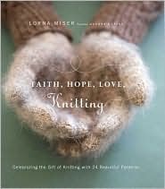 Faith, Hope, Love, Knitting by Lorna Miser: Book Cover