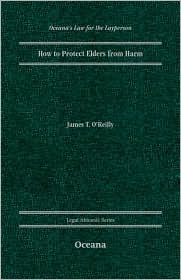 How to Protect Elders from Harm by James T. O'Reilly: Book Cover