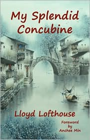 My Splendid Concubine by Lloyd Lofthouse: Book Cover