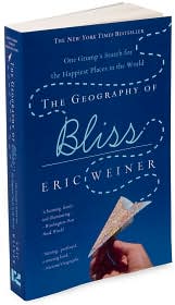 The Geography of Bliss by Eric Weiner: Book Cover