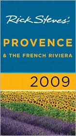 Rick Steves' Provence and The French Riviera 2009 by Rick Steves: Book Cover