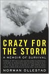Book Cover Image. Title: Crazy for the Storm: A Memoir of Survival, Author: by Norman  Ollestad