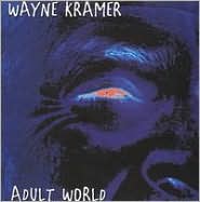 Adult World [Bonus Track] by Wayne Kramer: CD Cover