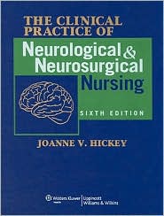 The Clinical Practice of Neurological and Neurosurgical Nursing by Joanne V Hickey: Book Cover