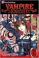 Vampire Knight, 
Volume 6 
by Matsuri Hino
(March 2009)
read more