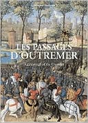 Sebastien Mamerot Les Passages Doutremer A Chronicle of the Crusades
