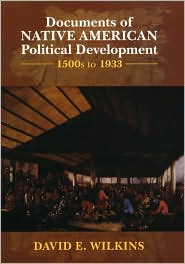 Documents of Native American Political Development : 1500s to 1933