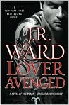 Book Cover Image. Title: Lover Avenged (Black Dagger Brotherhood Series #7), Author: by J. R. Ward