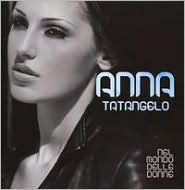 Nel Mondo Delle Donne by Anna Tatangelo: CD Cover