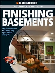 Black & Decker Complete Guide to Finishing Basements by Editors of creative Publishing: Book Cover