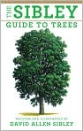 Book Cover Image. Title: The Sibley Guide to Trees, Author: by David Allen Sibley