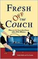 Fresh off the Couch! What You Didn't Know about Fitness Makes All the Difference: What You Didn't Know about Fitness Makes All the Difference