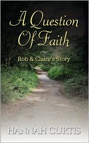 A Question Of Faith by Hannah Curtis: Book Cover
