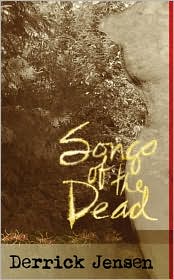 Songs of the Dead by Derrick Jensen: Book Cover