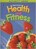 Harcourt Health and Fitness Activity Book Grade 6