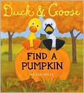 Book Cover Image. Title: Duck and Goose Find a Pumpkin, Author: by Tad  Hills