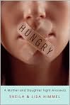 Book Cover Image. Title: Hungry:  A Mother and Daughter Fight Anorexia, Author: by Sheila Himmel