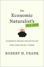 The Economic Naturalist's Field Guide by Robert H. Frank: Book Cover