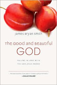 The Good and Beautiful God by James Bryan Smith: Book Cover