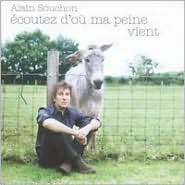 Ecoutez d'Ou Ma Peine Vient by Alain Souchon: CD Cover